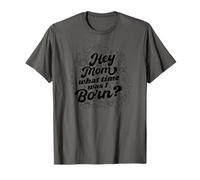 Hey Mom What Time Was I Born - Divertente segno zodiacale Maglietta
