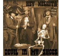 Hey Negrita - Devil in My Shoes