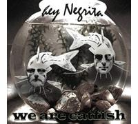 HEY NEGRITA - WE ARE CATFISH