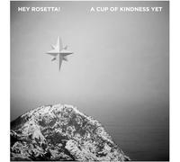 Hey Rosetta! - Cup of Kindness Yet