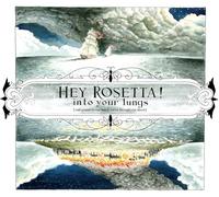 Hey Rosetta! - Into Your Lungs