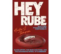 Hunter S Thompson Hey Rube (Tascabile)