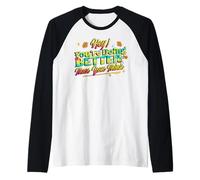 Hey Stai Facendo Meglio un'affermazione positiva Groovy Maglia con Maniche Raglan