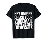Hey Umpire Missed Calls Check Your Voicemail |- Maglietta