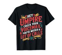 Hey Umpire Missed Calls Check Your Voicemail - Maglietta