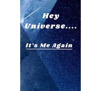 Hey Universe, It’s Me Again: A Journal for Manifestation & Daily Affirmations.