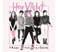 Hey Violet - From The Outside