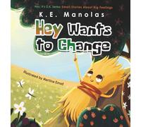 Hey Wants To Change: Small stories about big feelings