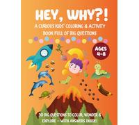 HEY, WHY?!: A Curious Kids’ Coloring & Activity Book Full of Big Questions