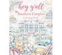 Hey Y'all: Southern Comfort Adult Coloring Book