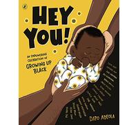 Hey You!: An empowering celebration of growing up Black