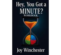 Hey, You Got a MINUTE? WORKBOOK