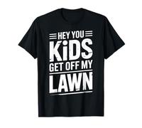 Hey You Kids Get off My Lawn Sarcasmo da Vecchio Scherzo |- Maglietta