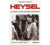 Heysel. Le verità di una strage annunciata