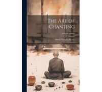 Heywood John The art of Chanting (Copertina rigida)