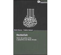 Hezbollah. Storia del partito di Dio e geopolitica del Medio Oriente