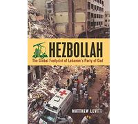 Hezbollah: The Global Footprint of Lebanon's Party of God