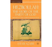 Hezbollah: The Story of the Party of God: From Revolution to Institutionalization