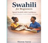 Hezron Asewe Swahili For Beginners: A Simple Guide to Speaking, Read (Tascabile)