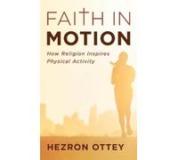 Hezron Ottey Faith in Motion (Copertina rigida)