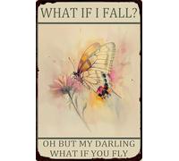 HGIEJPTIK Targa in metallo con farfalla e scritta in lingua inglese "What If I Fall Oh But My Darling What If You Fly For Home Office Yard Garden Shop Cafe Wall Decor 20,3 x 30,5 cm
