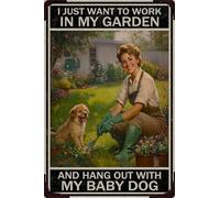 HGIEJPTIK Targa in metallo con scritta "I just want to work in my garden and hang out with my baby dog", per pareti esterne, giardini, cortili, decorazione per esterni, 20,3 x 30,5 cm