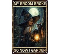 HGIEJPTIK Targa in metallo con scritta in lingua inglese "My Broom Broke So Now I Garden" per casa, ufficio, cortile, Bearoom Cafe, decorazione da parete 30,5 x 40,6 cm