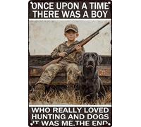 HGIEJPTIK Targa in metallo con scritta "Once Upon A Time There Was A Boy Who Really Loved Hunting And Dogs It Was Me The End For Home Office Yard Bearoom Cafe Wall Decor 20,3 x 30,5 cm