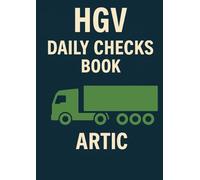 HGV Daily Vehicle Checks Book - Artic: Unit and Trailer Safety Inspection Sheets for Class 1 Vehicles - 91 Pages 3 months | A4 | DoJo Transport