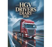 HGV Drivers Diary 2026: Log Book for Truck, Lorry, and Delivery Staff to Record Shift Details and Trip Mileage