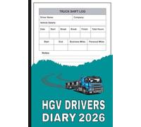HGV Drivers Diary: Shift Log & Mileage Book Logbook for Truckers,Fuel & Maintenance Expenses Repair Log, Accident Report Form