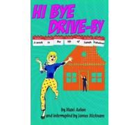 Hi Bye Drive-By: A week in the life of Sarah Fabulous