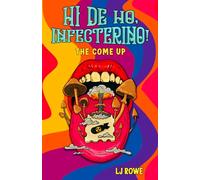 Hi De Ho, Infecterino!: The Come Up: A Psychedelic-Soaked Zombie Horror Comedy
