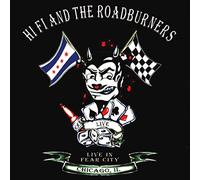 Hi Fi & The Roadburners - Live In Fear City-Chicago Il