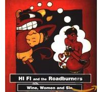 Hi Fi & The Roadburners - Wine Women & Sin