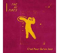 Hi Fires - Cest Pour Qu-Un Jour
