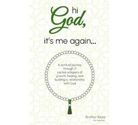 Hi God, it's me again: A spiritual journey through 17 sacred whispers of growth, healing, and building a relationship with God.