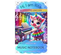 Hi, I am RITA Beloved Pig Unicorn | A5 Blank Sheet Music NOTEBOOK (white paper, glossy cover, 8 staves per page): This Is My Music Notebook; Music Manuscript Paper, 120 pages, 5.5" x 8.5"