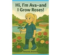 Hi, I’m Ava-and I Grow Roses