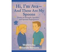Hi, I’m Ava - And These Are My Spoons: Poems of Strength, Sparkles, and Spoonie Superpowers