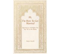 Hi, I’m Here To Get Married: Questions to Ask Before You Say ‘Yes’ to the Rishta