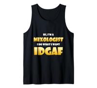 Hi Im a Mixologist I do What I Want IDGAF Funny Mixology Bar Canotta