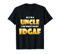 Hi I'm a Uncle I do What I Want IDGAF Funny Family Uncles Maglietta
