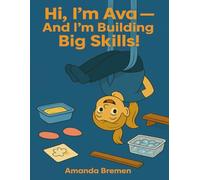 Hi, I'm Ava, and I'm Building Big Skills!