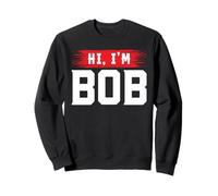 Hi I'm Bob, Maglietta Bob per Uomo Donna Robert Felpa