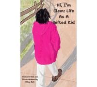 Hi, I'm Clem: Life As A Gifted Kid
