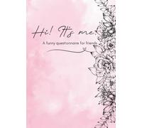 Hi! It's Me!: Funny questionnaire for friends. Floral design.