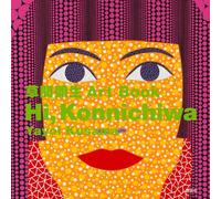 Hi, Konnichiwa: Yayoi Kusama Art Book