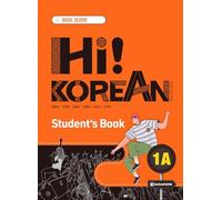 Hi! Korean 1A A1.1. Kurs- und Übungsbuch mit Audios inkl. Begleitheft Grammatik/Wortschatz: Koreanisch lernen - einfach, lebendig, kommunikativ.