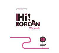 Hi! Korean 2B A2.2. Übungsbuch: Koreanisch lernen - einfach, lebendig, kommunikativ. Übungsbuch